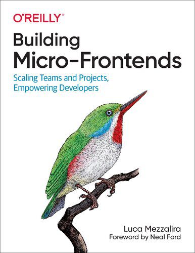 خرید و دانلود نسخه کامل کتاب Building Micro-Frontends: Scaling Teams and Projects, Empowering Developers_686423c0bebaf.jpeg خرید و دانلود نسخه کامل کتاب Building Micro-Frontends: Scaling Teams and Projects, Empowering Developers