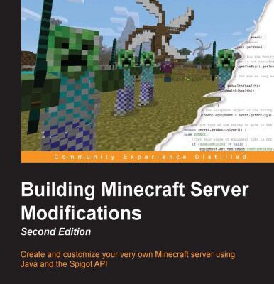 خرید و دانلود نسخه کامل کتاب Building Minecraft Server Modifications, Second Edition