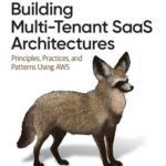 خرید و دانلود نسخه کامل کتاب Building Multi-Tenant SaaS Architectures: Principles, Practices, and Patterns Using AWS