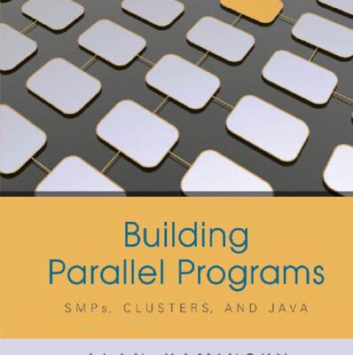 خرید و دانلود نسخه کامل کتاب Building parallel programs: SMPs, clusters, and Java