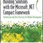 خرید و دانلود نسخه کامل کتاب Building solutions with the Microsoft .NET compact framework: architecture and best practices for mobile development