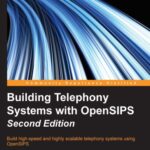 خرید و دانلود نسخه کامل کتاب Building Telephony Systems with OpenSIPS – 2nd Ed.