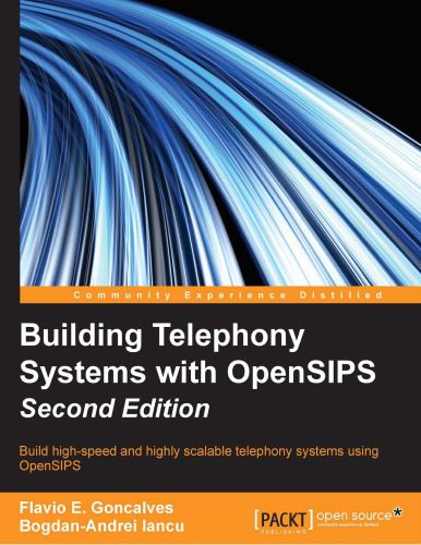 خرید و دانلود نسخه کامل کتاب Building Telephony Systems with OpenSIPS – 2nd Ed._688200f469105.jpeg خرید و دانلود نسخه کامل کتاب Building Telephony Systems with OpenSIPS – 2nd Ed.
