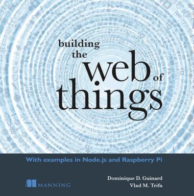 خرید و دانلود نسخه کامل کتاب Building the Web of Things: With examples in Node.js and Raspberry Pi