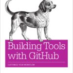 خرید و دانلود نسخه کامل کتاب Building Tools with GitHub: Customize Your Workflow