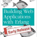 خرید و دانلود نسخه کامل کتاب Building Web Applications with Erlang: Working with REST and Web Sockets on Yaws