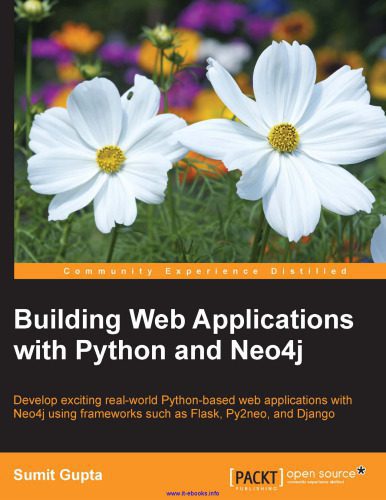 خرید و دانلود نسخه کامل کتاب Building Web Applications with Python and Neo4j: Develop exciting real-world Python-based web applications with Neo4j using frameworks such as Flask, Py2neo, and Django_68765c575dacb.jpeg خرید و دانلود نسخه کامل کتاب Building Web Applications with Python and Neo4j: Develop exciting real-world Python-based web applications with Neo4j using frameworks such as Flask, Py2neo, and Django