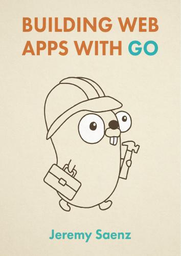 خرید و دانلود نسخه کامل کتاب Building Web Apps with Go_687099a37db15.jpeg خرید و دانلود نسخه کامل کتاب Building Web Apps with Go