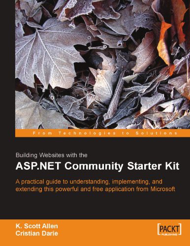 خرید و دانلود نسخه کامل کتاب Building Websites with the ASP.NET Community Starter Kit: A comprehensive guide to understanding, implementing, and extending the powerful and freely available application from Microsoft._6884cf94e6fe5.jpeg خرید و دانلود نسخه کامل کتاب Building Websites with the ASP.NET Community Starter Kit: A comprehensive guide to understanding, implementing, and extending the powerful and freely available application from Microsoft.