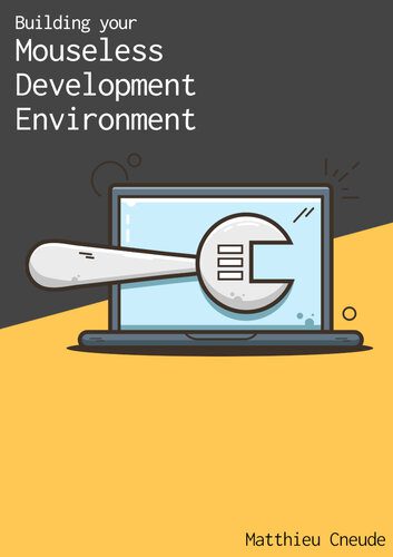 خرید و دانلود نسخه کامل کتاب Building Your Mouseless Development Environment_686f8686b865e.jpeg خرید و دانلود نسخه کامل کتاب Building Your Mouseless Development Environment