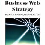 خرید و دانلود نسخه کامل کتاب Business Web Strategy Design, Alignment, and Application