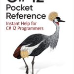 خرید و دانلود نسخه کامل کتاب C# 12 Pocket Reference: Instant Help for C# 12 Programmers