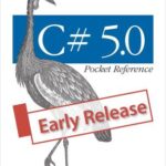 خرید و دانلود نسخه کامل کتاب C# 5.0 Pocket Reference: Instant Help for C# 5.0 Programmers