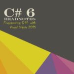 خرید و دانلود نسخه کامل کتاب C# 6 Headnotes  Programming C# with Visual Studio 2015