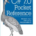 خرید و دانلود نسخه کامل کتاب C# 7.0 Pocket Reference: Instant Help for C# 7.0 Programmers