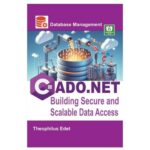 خرید و دانلود نسخه کامل کتاب C# ADO.NET: Building Secure and Scalable Data Access (Mastering Database Management Series)