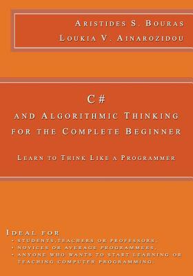 خرید و دانلود نسخه کامل کتاب C# and Algorithmic Thinking for the Complete Beginner: Learn to Think Like a Programmer_686f508c60590.jpeg خرید و دانلود نسخه کامل کتاب C# and Algorithmic Thinking for the Complete Beginner: Learn to Think Like a Programmer
