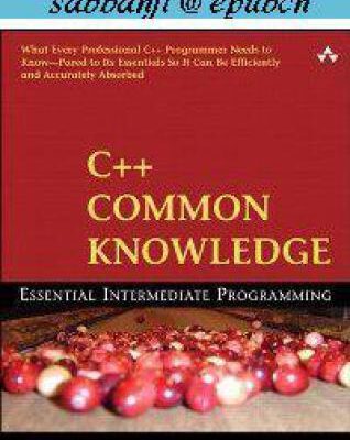 خرید و دانلود نسخه کامل کتاب C++ Common Knowledge Essential Intermediate Programming