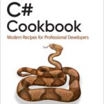 خرید و دانلود نسخه کامل کتاب C# Cookbook: Modern Recipes for Professional Developers