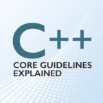 خرید و دانلود نسخه کامل کتاب C++ Core Guidelines Explained: Best Practices for Modern C++