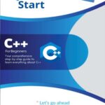 خرید و دانلود نسخه کامل کتاب C++ for beginners: Your comprehensive step-by-step guide to learn everything about C++
