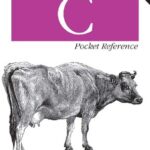 خرید و دانلود نسخه کامل کتاب C Pocket Reference: C Syntax and Fundamentals