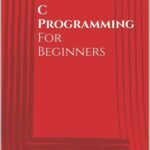 خرید و دانلود نسخه کامل کتاب C Programming For Beginners