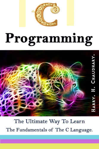خرید و دانلود نسخه کامل کتاب C Programming: The Ultimate Way to Learn The Fundamentals of The C Language_6873a8913d781.jpeg خرید و دانلود نسخه کامل کتاب C Programming: The Ultimate Way to Learn The Fundamentals of The C Language