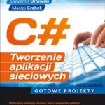 خرید و دانلود نسخه کامل کتاب C#. Tworzenie aplikacji sieciowych. Gotowe projekty