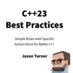 خرید و دانلود نسخه کامل کتاب C++23 Best Practices: Simple Rules with Specific Action Items for Better C++