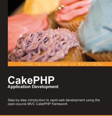 خرید و دانلود نسخه کامل کتاب CakePHP Application Development: Step-by-step introduction to rapid web development using the open-source MVC CakePHP framework