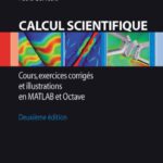 خرید و دانلود نسخه کامل کتاب Calcul Scientifique: Cours, exercices corrigés et illustrations en MATLAB et Octave