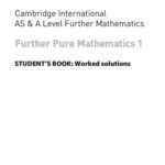 خرید و دانلود نسخه کامل کتاب Cambridge International AS and A Level Further Mathematics FURTHER Pure Mathematics 1 WORKED SOLUTIONS