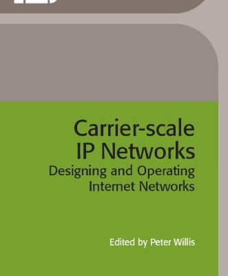 خرید و دانلود نسخه کامل کتاب Carrier Scale IP Networks: Designing and Operating Internet Networks (Bt Communications Technology Series, 1)