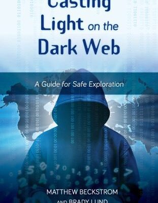 خرید و دانلود نسخه کامل کتاب Casting Light On The Dark Web: A Guide For Safe Exploration