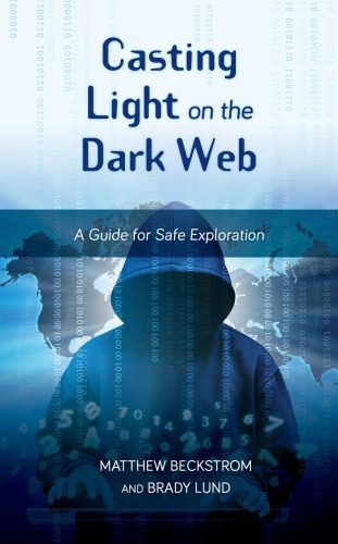 خرید و دانلود نسخه کامل کتاب Casting Light On The Dark Web: A Guide For Safe Exploration_68846e6938e8d.jpeg خرید و دانلود نسخه کامل کتاب Casting Light On The Dark Web: A Guide For Safe Exploration