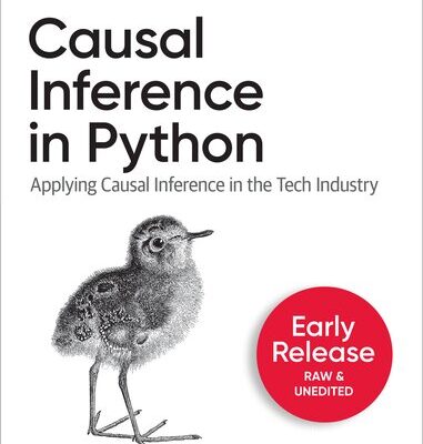 خرید و دانلود نسخه کامل کتاب Causal Inference in Python: Applying Causal Inference in the Tech Industry (Fourth Early Release)