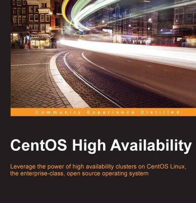 خرید و دانلود نسخه کامل کتاب CentOS High Availability: Leverage the power of high availability clusters on CentOS Linux, the enterprise-class, open source operating system