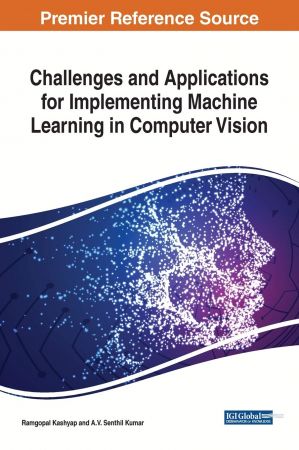خرید و دانلود نسخه کامل کتاب Challenges and Applications for Implementing Machine Learning in Computer Vision_686a96a848480.jpeg خرید و دانلود نسخه کامل کتاب Challenges and Applications for Implementing Machine Learning in Computer Vision