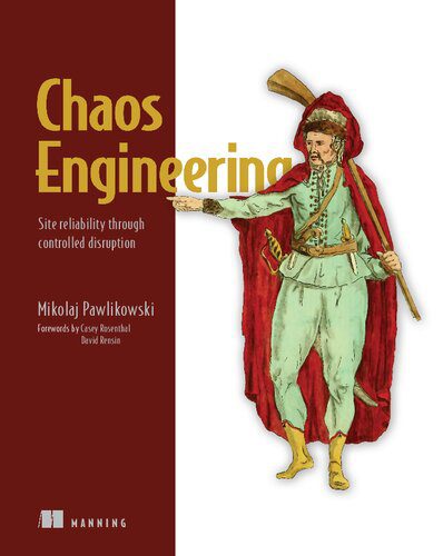 خرید و دانلود نسخه کامل کتاب Chaos Engineering: Site reliability through controlled disruption_686fb981af226.jpeg خرید و دانلود نسخه کامل کتاب Chaos Engineering: Site reliability through controlled disruption