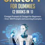 خرید و دانلود نسخه کامل کتاب ChatGPT For Dummies (2 Books in 1): Chatgpt Prompts & Chatgpt for Beginners – Over 300 Prompts and Learning Examples