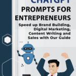 خرید و دانلود نسخه کامل کتاب Chatgpt Prompts For Entrepreneurs: Speed up Brand Building, Digital Marketing, Content Writing and Sales with Our Guide (How to use ChatGPT Book 3)