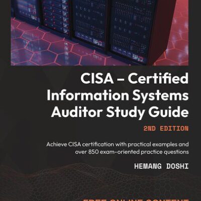 خرید و دانلود نسخه کامل کتاب CISA – Certified Information Systems Auditor Study Guide: Achieve CISA certification with practical examples, 2nd Edition