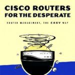 خرید و دانلود نسخه کامل کتاب Cisco Routers For The Desperate