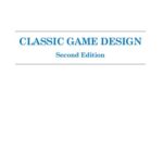 خرید و دانلود نسخه کامل کتاب Classic Game Design Second Edition: From Pong to Pac-Man with Unity