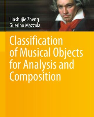 خرید و دانلود نسخه کامل کتاب Classification of Musical Objects for Analysis and Composition