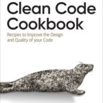 خرید و دانلود نسخه کامل کتاب Clean Code Cookbook: Recipes to Improve the Design and Quality of your Code