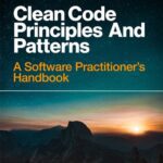 خرید و دانلود نسخه کامل کتاب Clean Code Principles and Patterns, 2nd Edition : A Software Practitioner’s Handbook