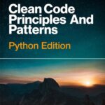 خرید و دانلود نسخه کامل کتاب Clean Code Principles And Patterns Python Edition (Completed)