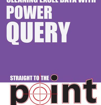 خرید و دانلود نسخه کامل کتاب Cleaning Excel Data With Power Query Straight to the Point